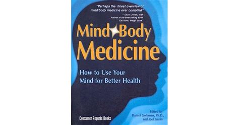 Mind Body Medicine How to Use Your Mind for Better Health