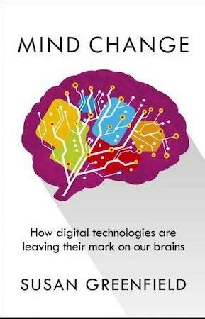 Mind Change How Digital Technologies Are Leaving Their Mark on Our Brains PDF
