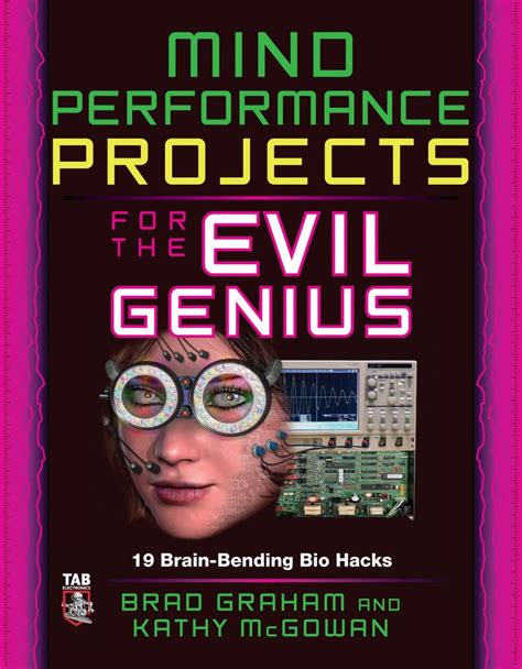 Mind Performance Projects for the Evil Genius 19 Brain-Bending Bio Hacks PDF