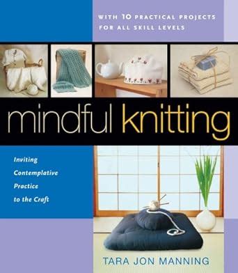 Mindful Knitting: Inviting Contemplative Practice to the Craft PDF