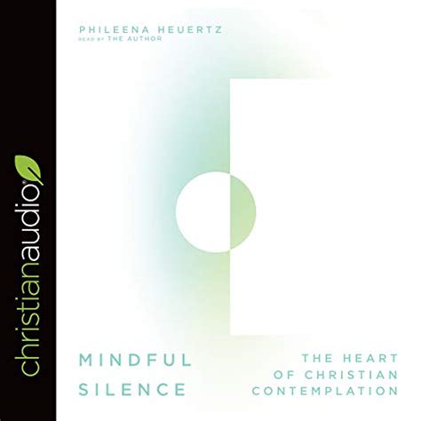 Mindful Silence The Heart of Christian Contemplation Reader