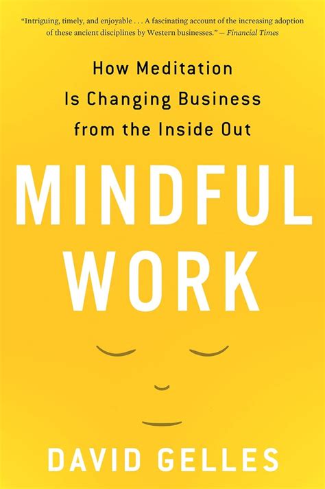 Mindful Work How Meditation Is Changing Business from the Inside Out Eamon Dolan