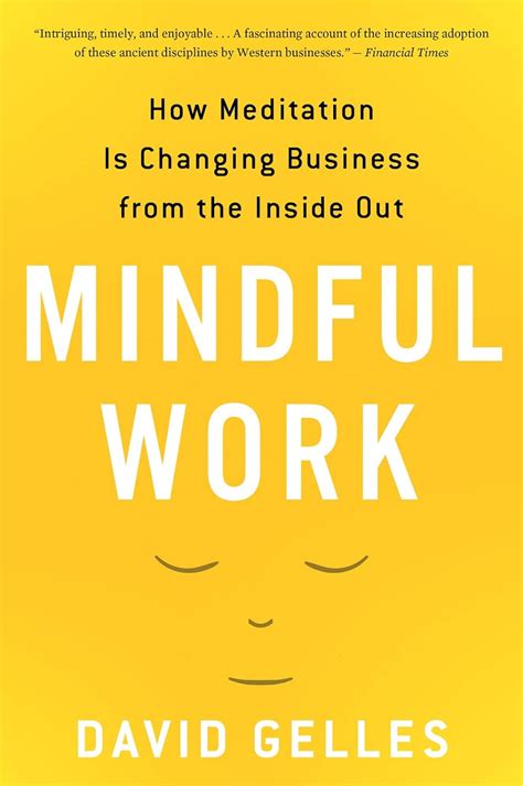 Mindful Work How Meditation Is Changing Business from the Inside Out Eamon Dolan