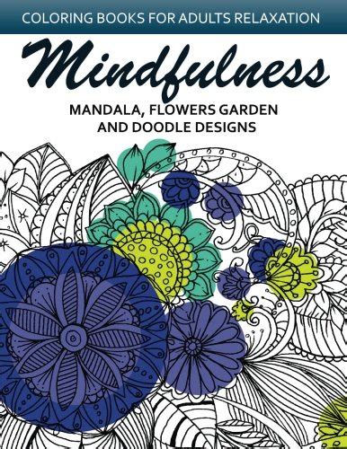 Mindfulness Mandala Flower Garden and Doodle Design Anti-Stress Coloring Book for seniors and Beginners Kindle Editon