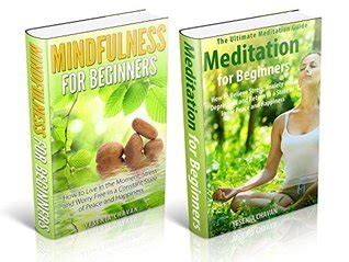 Mindfulness for Beginners Mindfulness for Beginners and Meditation for Beginners BOX SET Reduce Stress and Anxiety and Embrace Lifelong Peace and Happiness and Meditation for Beginners Book 1 Doc
