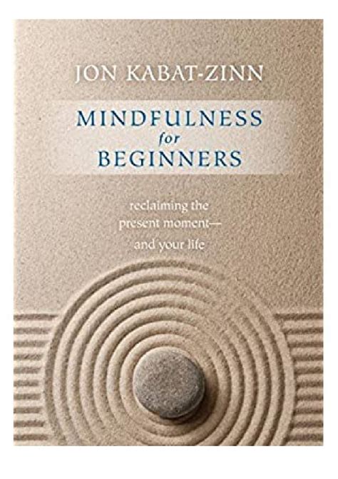 Mindfulness for Beginners Reclaiming the Present Moment and Your LifeBook and CD