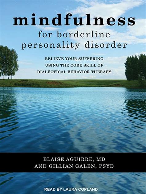 Mindfulness for Borderline Personality Disorder Relieve Your Suffering Using the Core Skill of Dialectical Behavior Therapy Doc