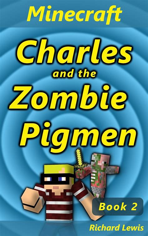 Minecraft Charles and the Zombie Pigmen Minecraft Adventure Books Book 2 Red Mage Adventure Series for kids Minecraft Adventures Books Red Mage Adventure Series Kindle Editon