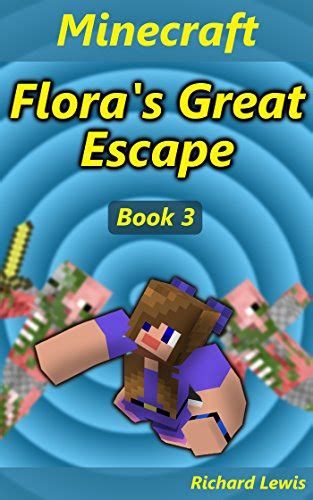 Minecraft Flora s Great Escape Book 3 of the Red Mage Adventure Series Minecraft Adventures Books Red Mage Adventure Series