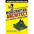 Minecrafter Architect Amazing Starter Homes Architecture for Minecrafters Reader