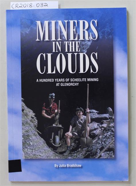 Miners in the Clouds a hundred years of scheelite mining at Glenorchy Ebook Reader
