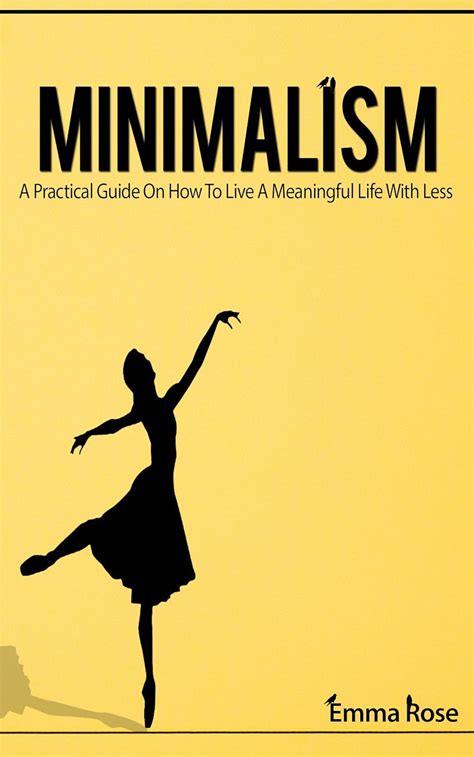 Minimalism A Practical Guide On How To Live A Meaningful Life With Less Epub