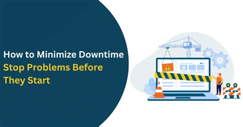 Minimizing Downtime: