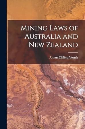 Mining Laws of Australia and New Zealand... Reader