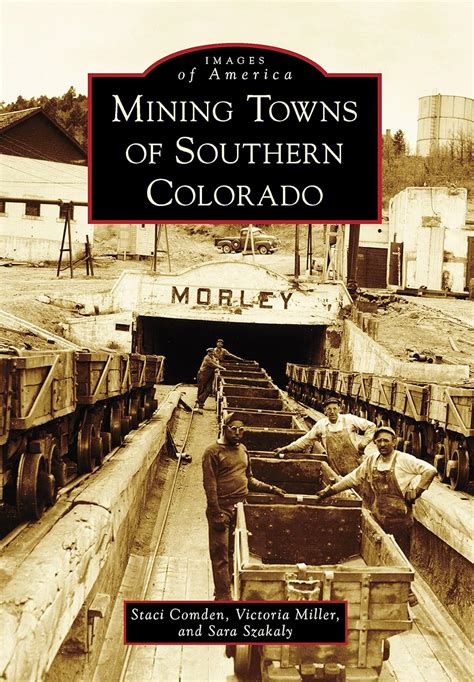 Mining Towns of Southern Colorado Images of America Reader