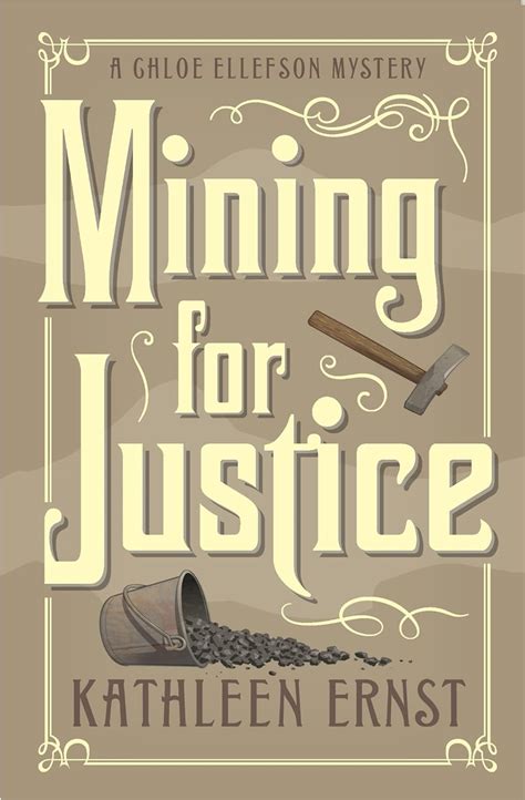 Mining for Justice A Chloe Ellefson Mystery Reader