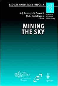 Mining the Sky Proceedings of the MPA/ESO/MPE Workshop Held at Garching, Germany, July 31 - August 4 PDF