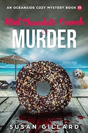 Mint Chocolate Crunch and Murder An Oceanside Cozy Mystery Book 35 Volume 35 Doc