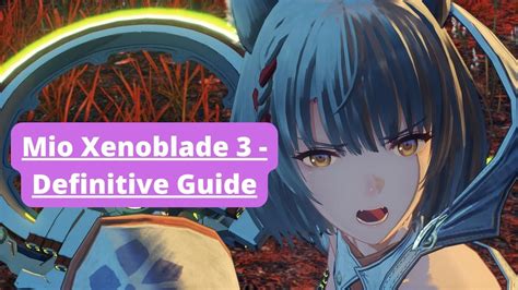 Mio Xenoblade: A Comprehensive Exploration of the Fabled Blade