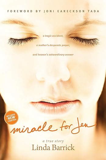 Miracle for Jen A Tragic Accident a Mother s Desperate Prayer and Heaven s Extraordinary Answer Doc