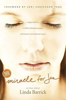 Miracle for Jen A Tragic Accident a Mother s Desperate Prayer and Heaven s Extraordinary Answer Doc