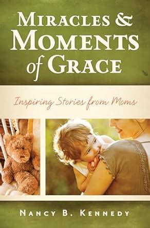 Miracles and Moments of Grace Inspiring Stories from Moms Doc