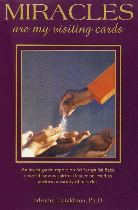 Miracles are My Visiting Cards An Investigative Report on Psychic Phenomena Associated with Sathya S Reader