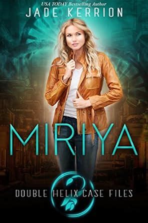 Miriya Double Helix Case Files Book 1 Reader