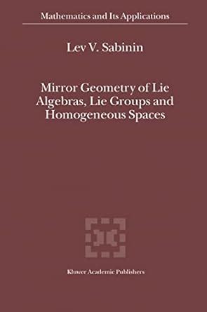 Mirror Geometry of Lie Algebras, Lie Groups and Homogeneous Spaces 1st Edition Epub