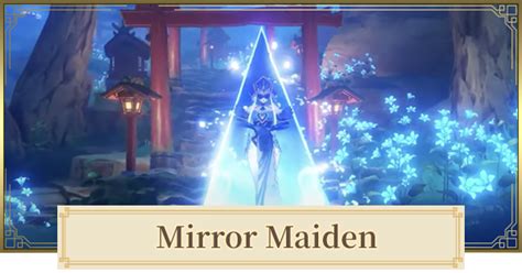 Mirror Maiden Genshin: A Guide to Defeating This Elusive Mirror Construct