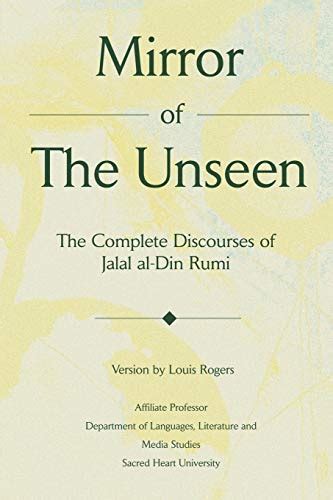 Mirror of the Unseen The Complete Discourses of Jalal al-Din Rumi Doc