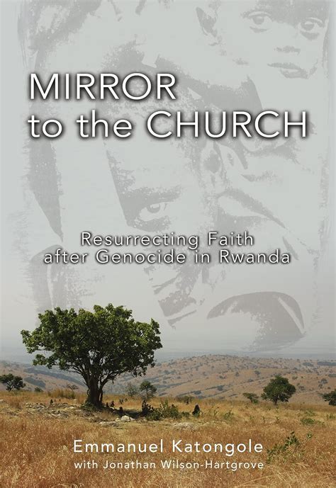 Mirror to the Church Resurrecting Faith after Genocide in Rwanda PDF