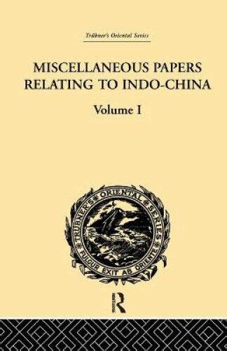 Miscellaneous Papers Relating to Indo-China and Indian Archipelage (Volume 1); Reprinted for the Str Kindle Editon