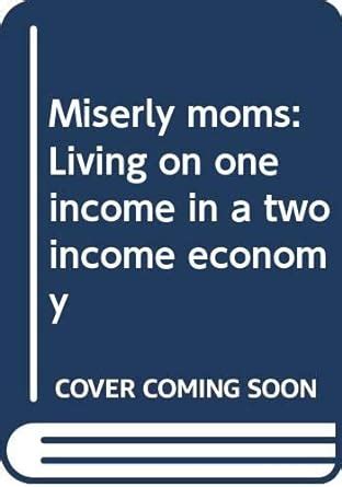 Miserly Moms Living on One Income in a Two-Income Economy PDF