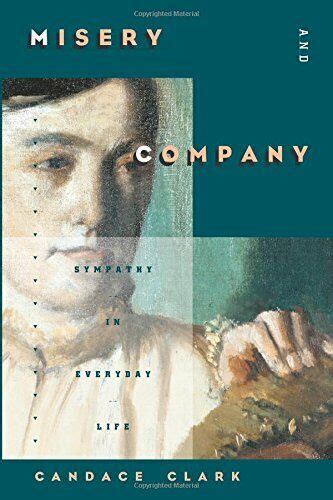 Misery and Company Sympathy in Everyday Life Kindle Editon