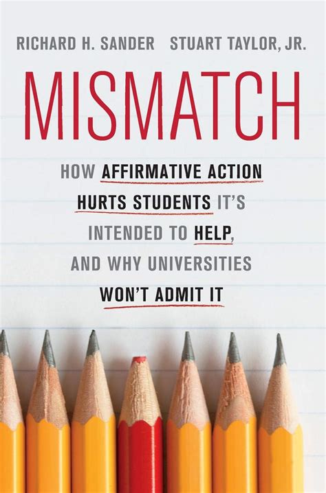 Mismatch How Affirmative Action Hurts Students It&am Kindle Editon