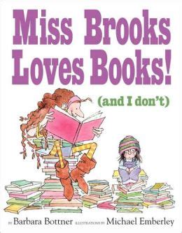 Miss Brooks Loves Books And I Don t