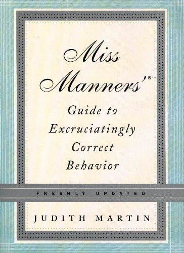 Miss Manners Guide to Excruciatingly Correct Behavior Freshly Updated Reader