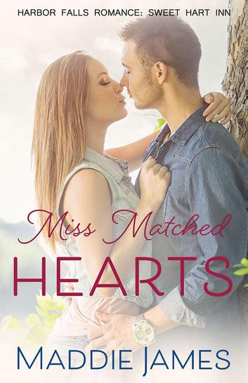 Miss Matched Hearts Sweet Hart Inn A Harbor Falls Romance Book 8 PDF