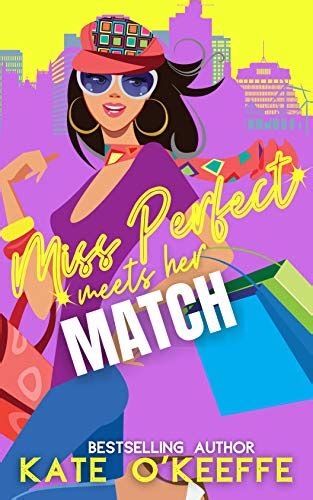 Miss Perfect Meets Her Match Funny sexy chick lit Wellywood Romantic Comedy Book 2 PDF