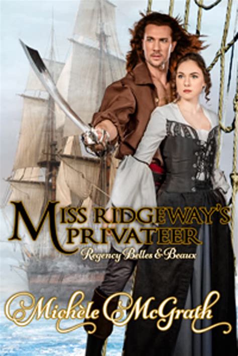 Miss Ridgeway s Privateer Regency Belles and Beaux Book 3 PDF