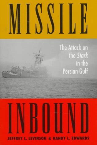 Missile Inbound: The Attack on the Stark in the Persian Gulf Ebook Kindle Editon