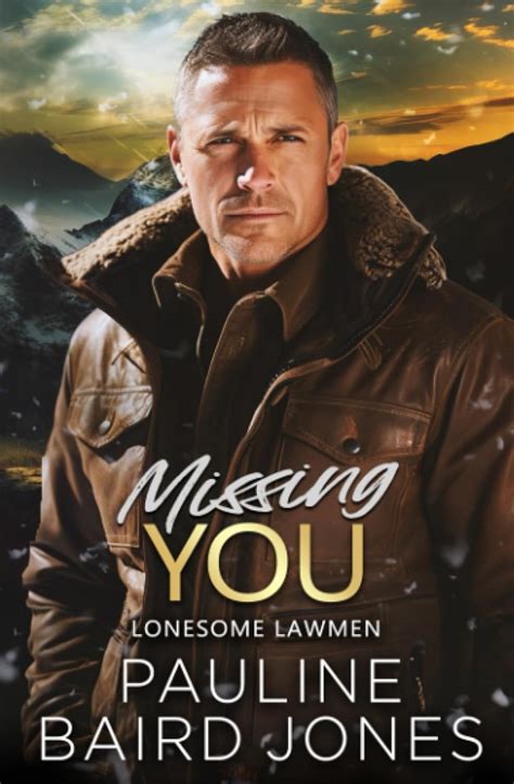 Missing You Lonesome Lawmen 3 Volume 3 Kindle Editon