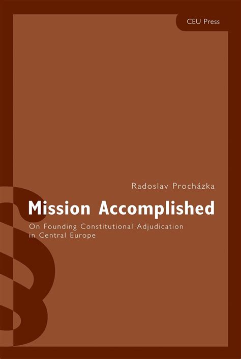 Mission Accomplished On Founding Constitutional Adjudication in Central Europe Doc