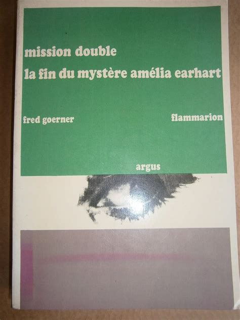 Mission double : la fin du mystÃ¨re dAmelia Earhart. Traduit de lamÃ©ricain par Magdeleine Paz Kindle Editon