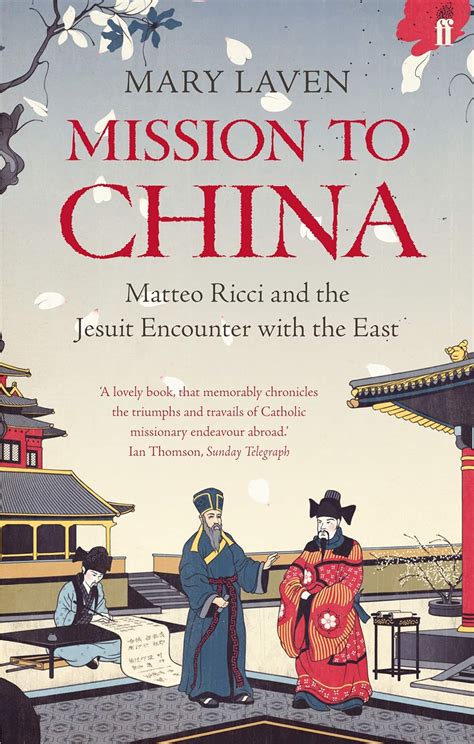 Mission to China Matteo Ricci and the Jesuit Encounter with the East Doc