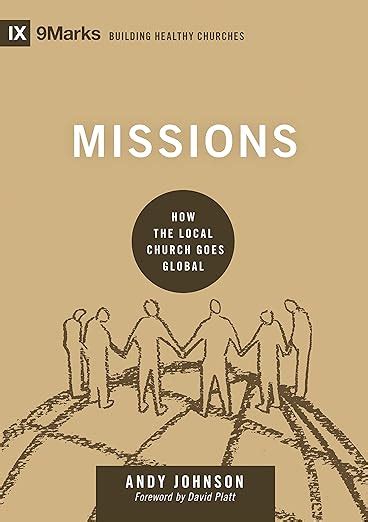 Missions How the Local Church Goes Global 9marks Building Healthy Churches PDF