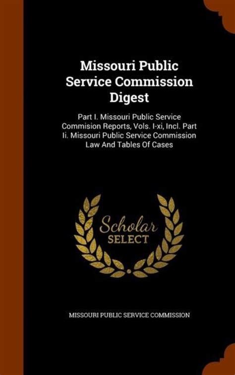 Missouri Public Service Commission Digest Part I. Missouri Public Service Commision Reports Doc