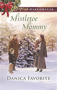 Mistletoe Mommy Love Inspired Historical Doc