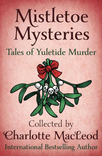 Mistletoe Mysteries Tales of Yuletide Murder Reader